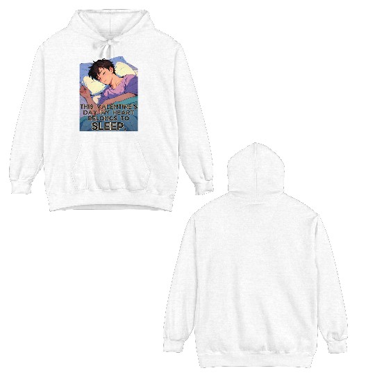 This Valentines Day My Heart Belongs To Sleep Double Sided Hoodies