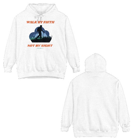 Walk By Faith Not By Sight Verse Double Sided Hoodies