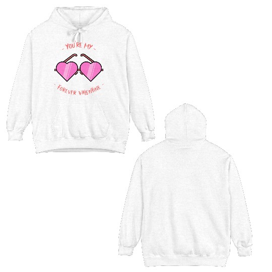 You re My Forever Valentine Glasses Double Sided Hoodies