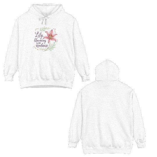 Lily, blooming with kindness Double Sided Hoodies