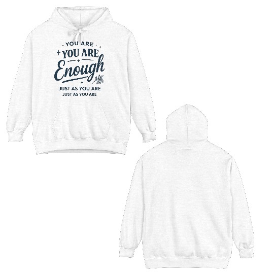 Inspirational "You Are Enough" Quote Typography Double Sided Hoodies