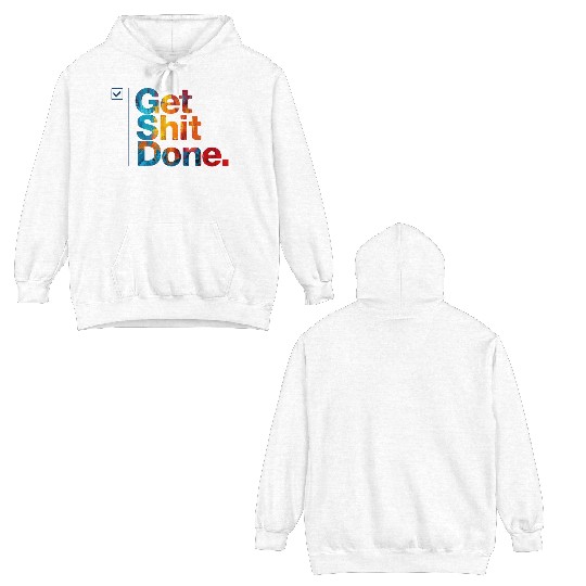 Get Shit Done Double Sided Hoodies