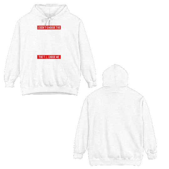 Thug Life Chose Me Funny Urban Quote Double Sided Hoodies