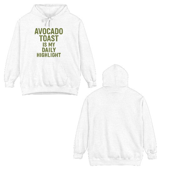 Avocado Toast – My Daily Highlight Double Sided Hoodies