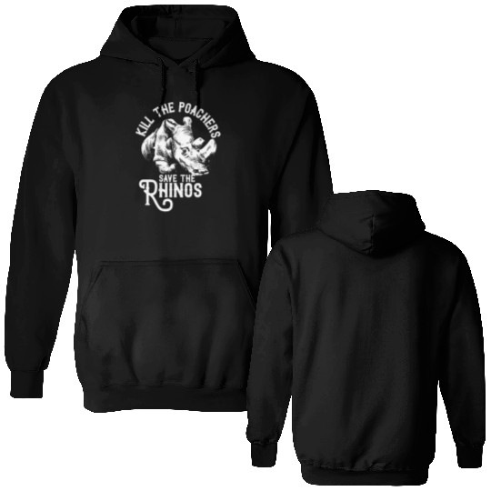 Kill the poachers not the rhinos gift rhino day Double Sided Hoodies