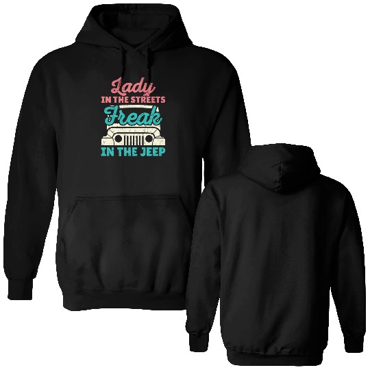 Lady in the Streets Freak in the Jeep Double Sided Hoodies