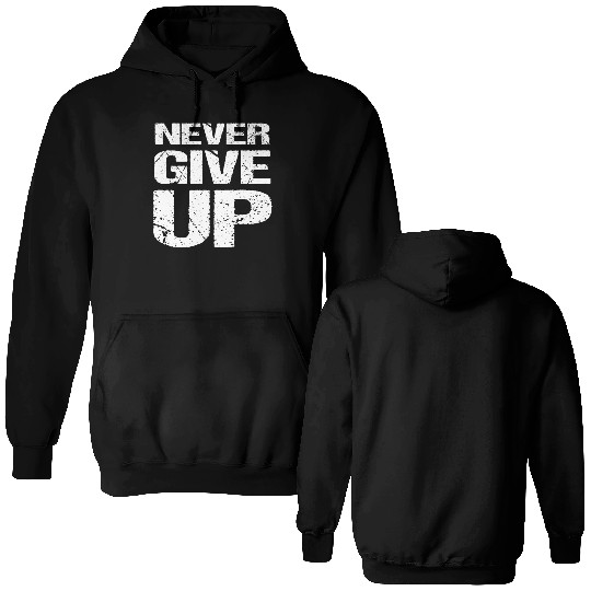 Never Give Up Double Sided Hoodies