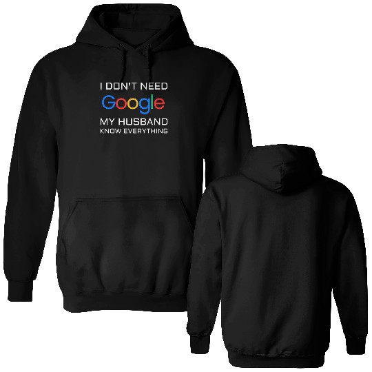 I don t need google my husband know everything Double Sided Hoodies