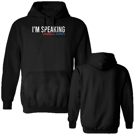 I'm Speaking, Kamala Quote, Kamala Harris Double Sided Hoodies