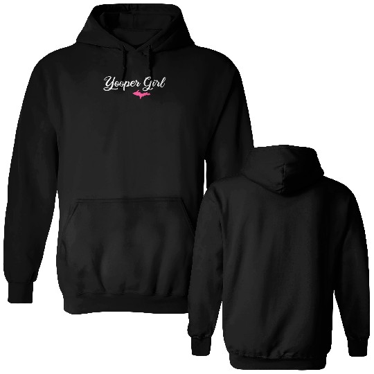 yooper girl, upper peninsula gifts Double Sided Hoodies
