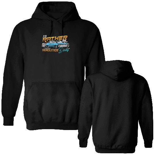 Demo Derby Demolition Derby At A Demolition Derby Double Sided Hoodies