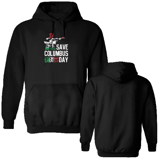 Save Columbus Day Christopher Columbus Americas Double Sided Hoodies