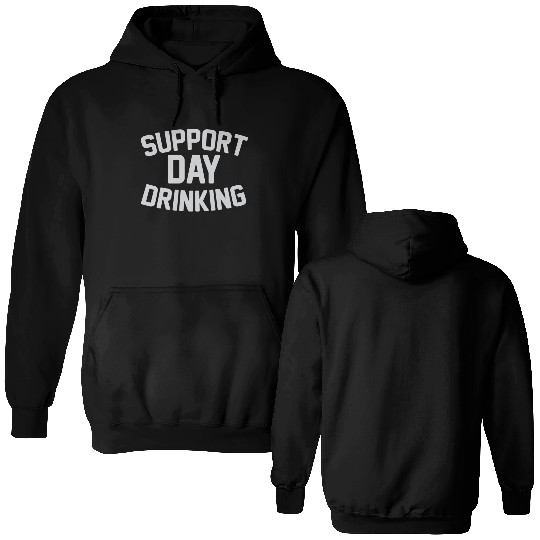 SUPPORT DAY DRINKING Double Sided Hoodies