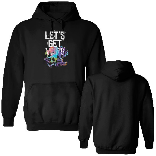 Let's get weird Animal Lover Gift Double Sided Hoodies
