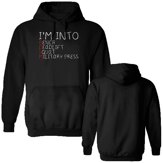 I'm Into BDSM Bench Squat Deadlift Military Press5 Double Sided Hoodies