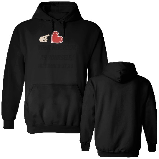 You must love your neighbor as yourself design. Double Sided Hoodies