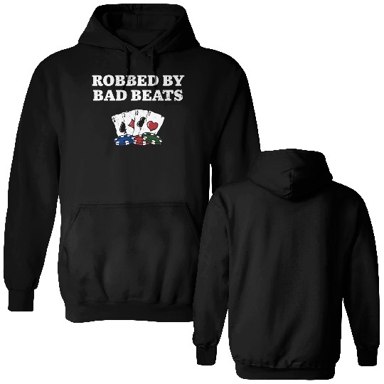 Robbed by Bad Beats Casino Poker Gambling Poker Double Sided Hoodies
