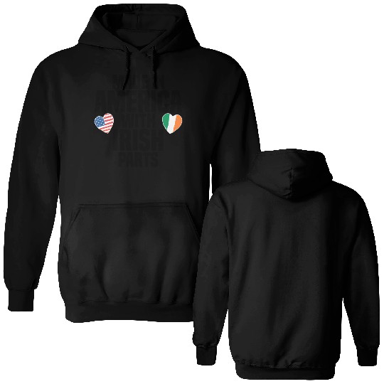 MADE IN AMERICA WITH IRISH PARTS Double Sided Hoodies