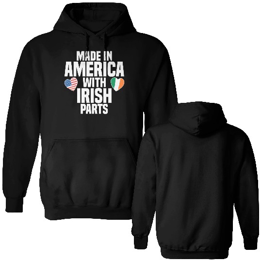 MADE IN AMERICA WITH IRISH PARTS Double Sided Hoodies