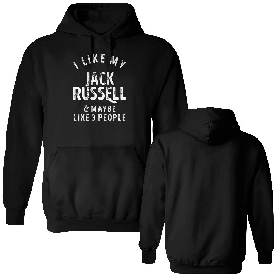 I Like My Jack Russell and Maybe 3 People Distress Double Sided Hoodies