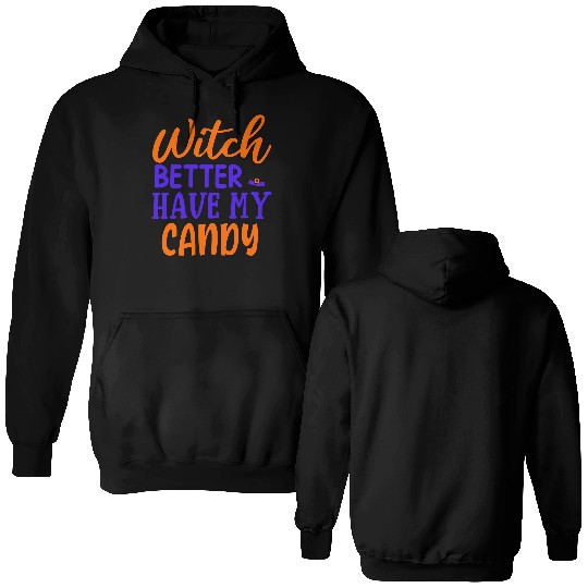 Witch better have my candy Double Sided Hoodies