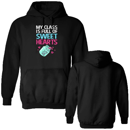 Teacher My Class Is Full Of Sweethearts Double Sided Hoodies