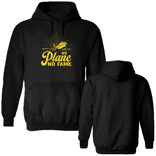Airline Pilot Pun No Plane No Fame Aircraft Pilot Double Sided Hoodies