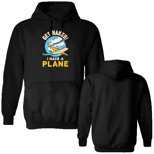 Airline Pilot Quote I Have A Plane Aircraft Pilot Double Sided Hoodies
