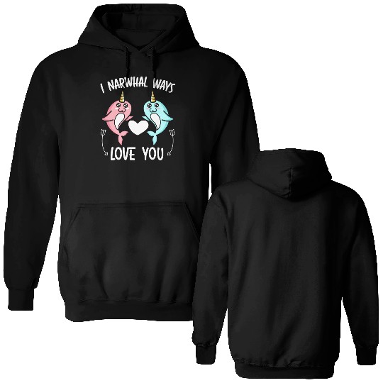 I Narwhal Ways Love You Unicorn Of The Sea Animal Double Sided Hoodies