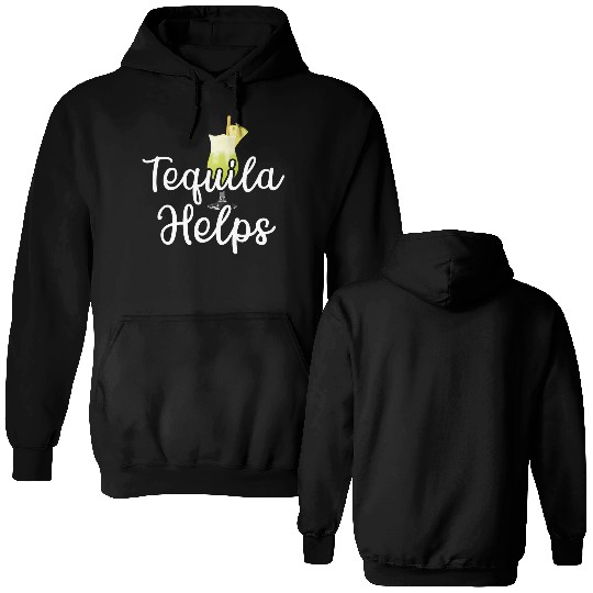 Tequila Helps Funny Womens Drinking Mom Tequila Double Sided Hoodies