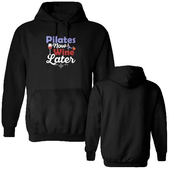 Pilates Now Wine Later Fitness Exercise Double Sided Hoodies