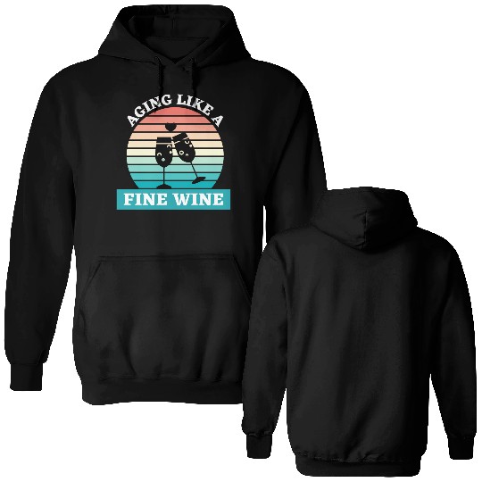 Aging Like A Fine Wine Double Sided Hoodies