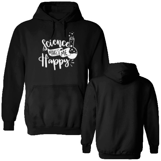 Science Happy Nerd Geek Teacher Student Gift Ideas Double Sided Hoodies
