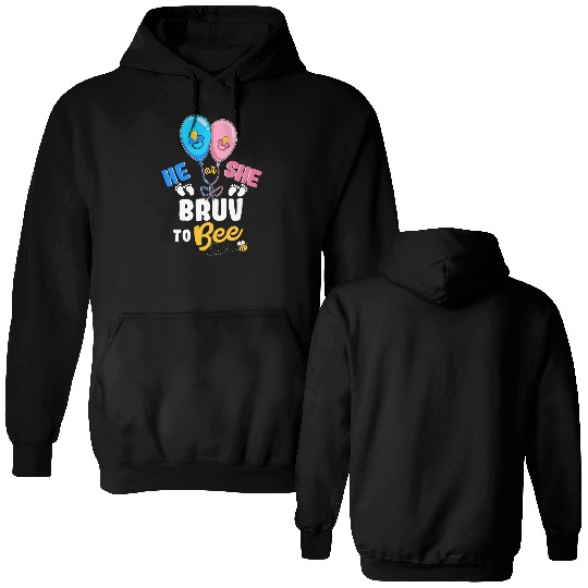 He or She Bruv To Bee Best Brother Ever Big Bro Double Sided Hoodies