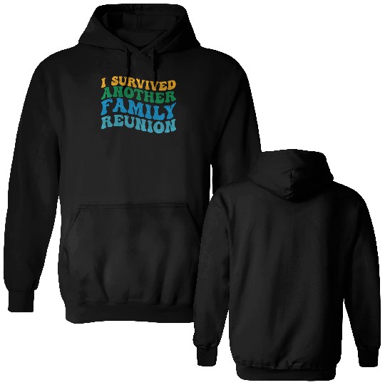 I survived Another Family Reunion Family Gathering Double Sided Hoodies