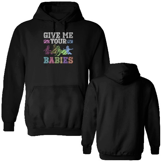 Give Me Your Babies - Newborn Photographer Double Sided Hoodies