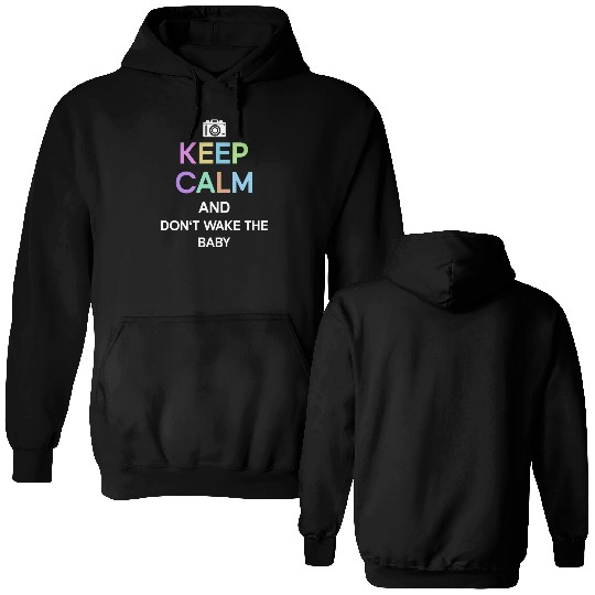 Keep Calm And Don't Wake The Baby - Newborn Double Sided Hoodies