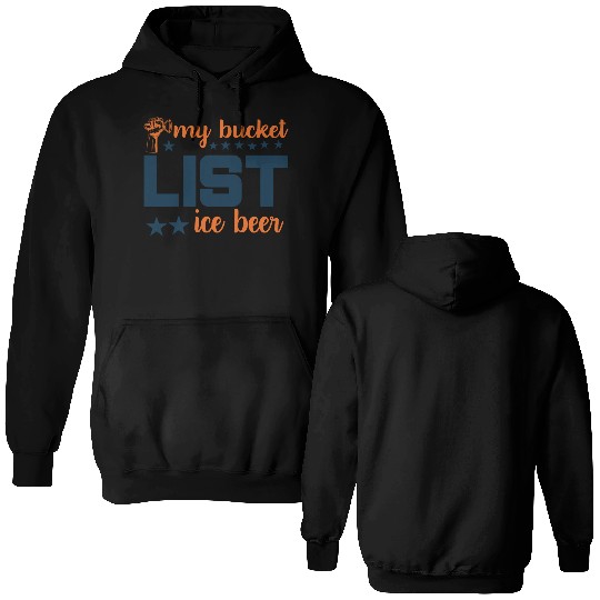 My bucket LIST ice beer Double Sided Hoodies