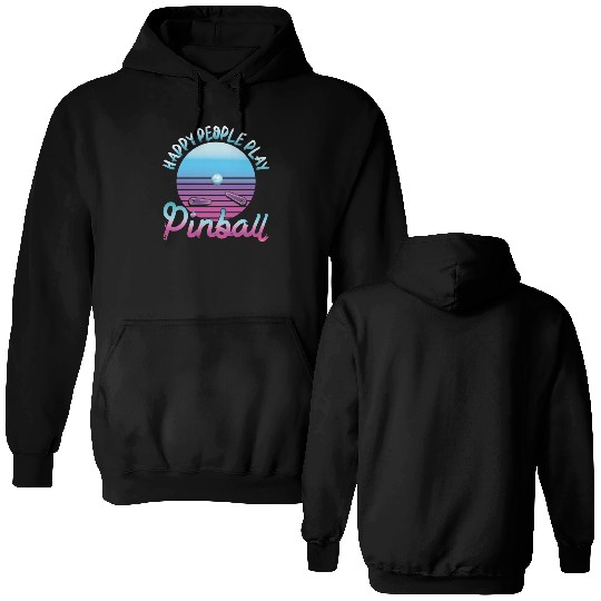 Happy People Play Pinball Retro 80s Double Sided Hoodies