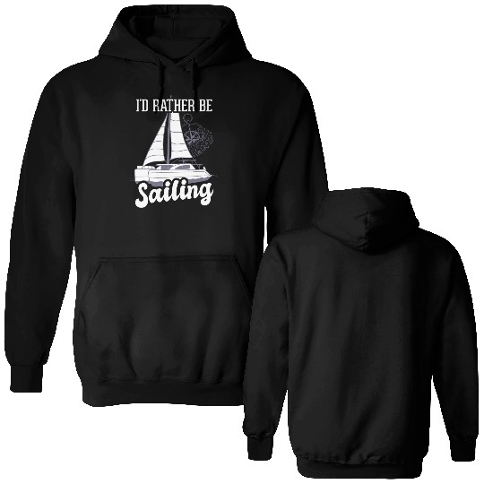 Catamaran Captain I'd Rather Be Sailing Double Sided Hoodies