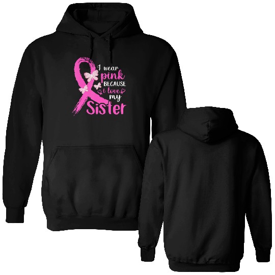 I Wear Pink For My Sister Breast Cancer Awareness Double Sided Hoodies