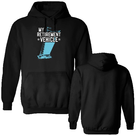 Retired Sailor Sailing Retirement Plan Double Sided Hoodies