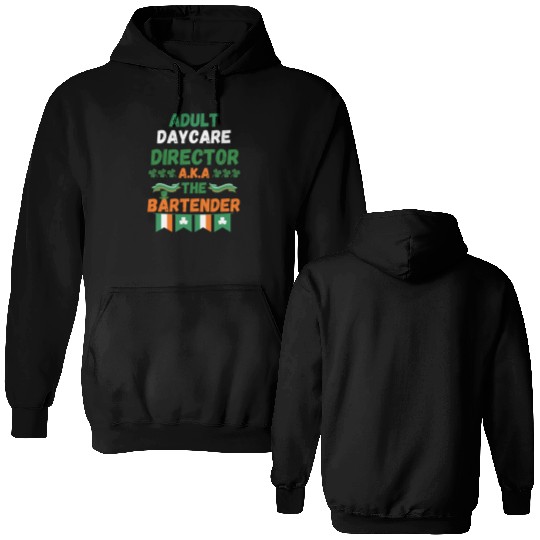 Adult daycare director aka the bartender st patric Double Sided Hoodies