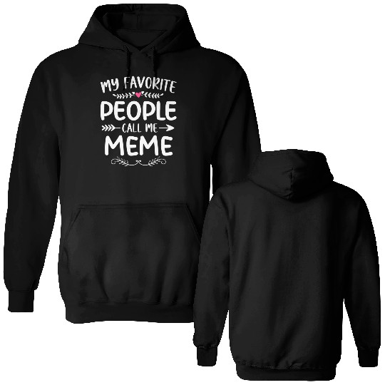 My Favorite People Call Me Meme Funny Mothers Day Double Sided Hoodies