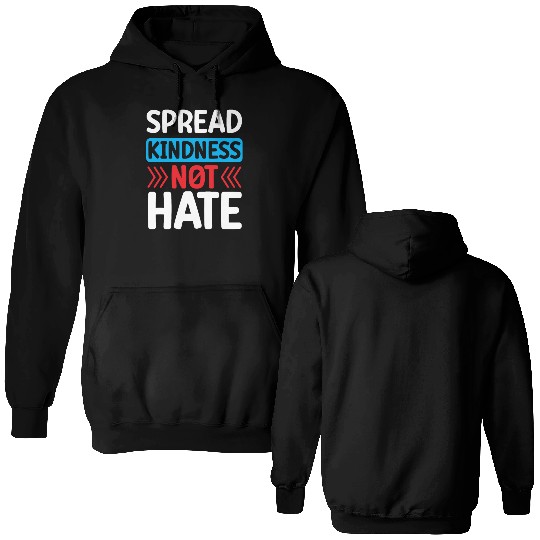 Spread Kindness Not Hate Double Sided Hoodies