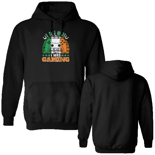 Irish I Was Gaming St Patrick's Day Gamer Double Sided Hoodies
