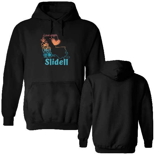 I love my home town Slidell Louisiana Double Sided Hoodies