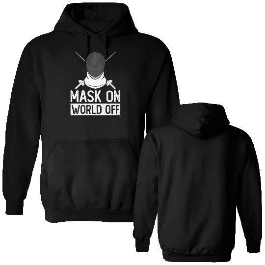 Mask On World Off Fencing Fencer Foil Double Sided Hoodies