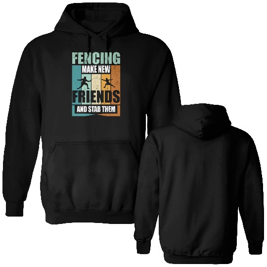 Funny Fencing Make New Friends And Stab Them Double Sided Hoodies