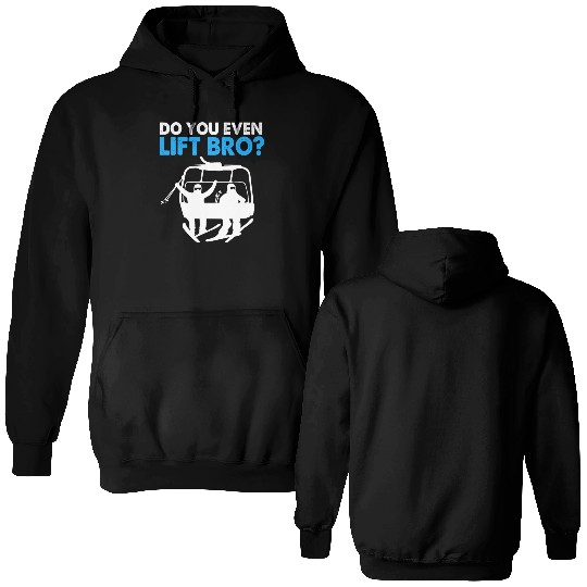 Funny Ski Snowboarding Do You Even Lift Bro Double Sided Hoodies